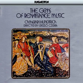 The Gems of Renaissance Music by László Czidra