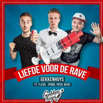 Liefde voor de Rave by Gekkenhuys