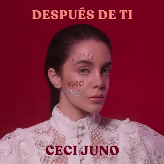 Después de Ti by Ceci Juno