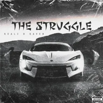 The Struggle by Realz D Raven