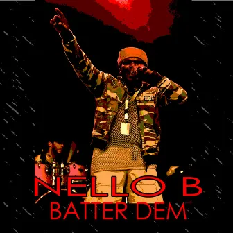 Batter Dem by Nello B