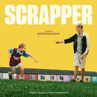 Scrapper (Original Motion Picture Soundtrack) by Patrick Jonsson