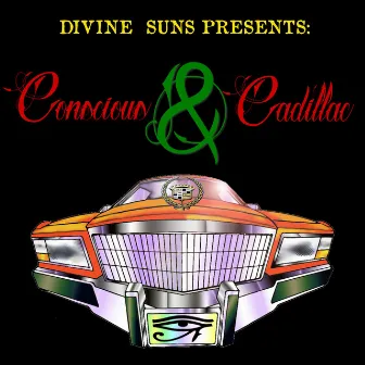 Conscious & Cadillac by Divine Suns