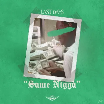 Same Nigga by Last Days