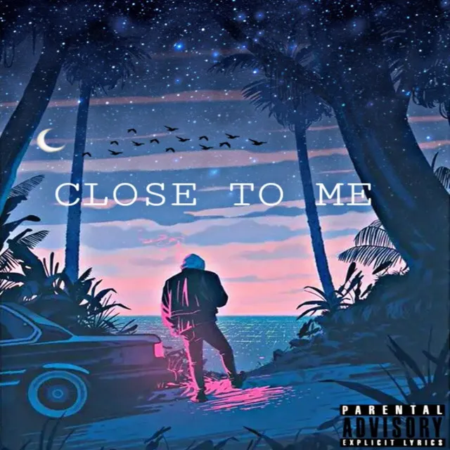 Close to Me