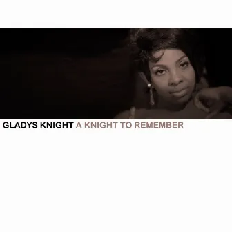 A Knight To Remember by Gladys Knight