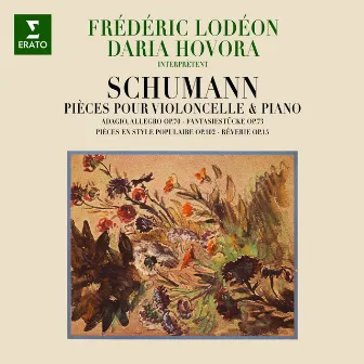 Schumann: Pièces pour violoncelle et piano, Op. 70, 73 & 102 by Frédéric Lodéon