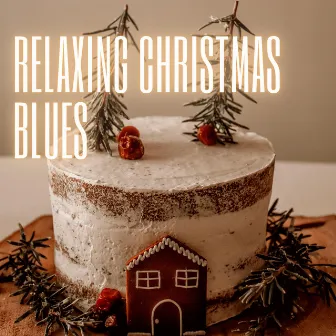 Relaxing Christmas Blues by Blues