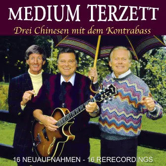 Drei Chinesen mit dem Kontrabass - 16 Neuaufnahmen by Medium-Terzett