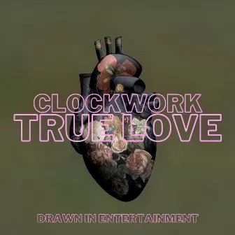 True Love by Clockwork