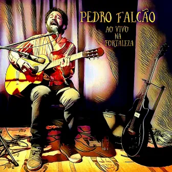 Ao Vivo na Fortaleza by Pedro Falcão