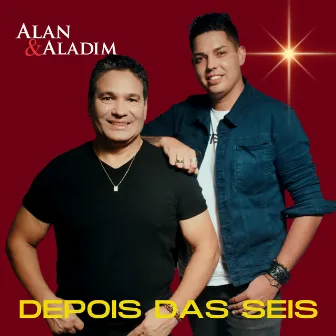 Depois das Seis by Alan e Aladim