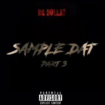 Sample Dat Part 3 by Ra Dollaz