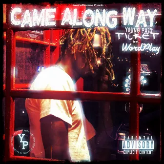 Came Along Way by YoungPaid Ticket