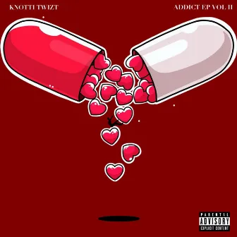 ADDICT EP VOL II by Knotti Twizt