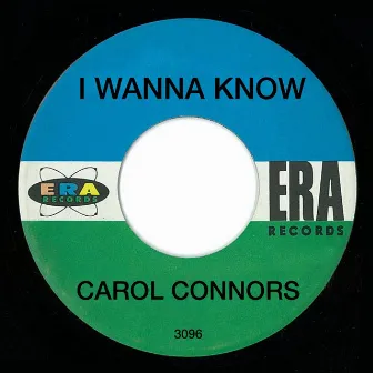 I Wanna Know by Carol Connors