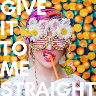 Give It to Me Straight by Diana Boss