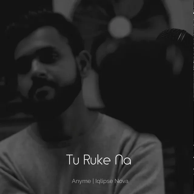 Tu Ruke Na