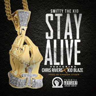 Stay Alive by Smitty The Kid