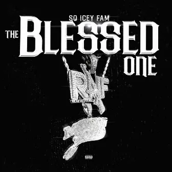 The Blessed One by So Icey Fam