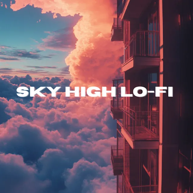 Sky High Lo-Fi - Inspirational Lo-Fi Hip-Hop for First Class Journeys