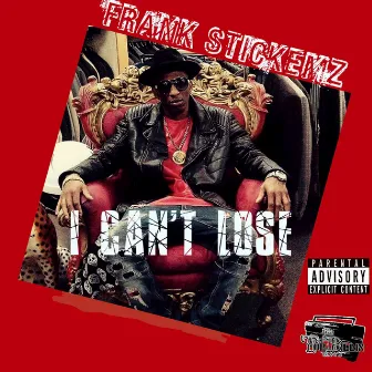 I Can't Lose by Frank Stickemz