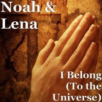 I Belong (To the Universe) by Noah