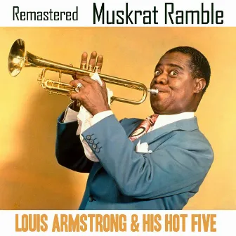 Muskrat Ramble (Remastered) by Louis Armstrong & His Hot Five