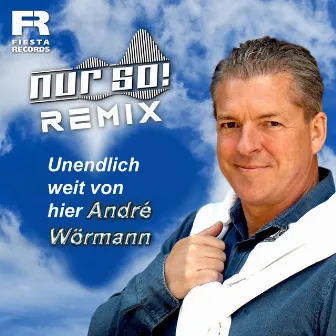 Unendlich weit von hier (Nur So! Remix) by Andre Wörmann