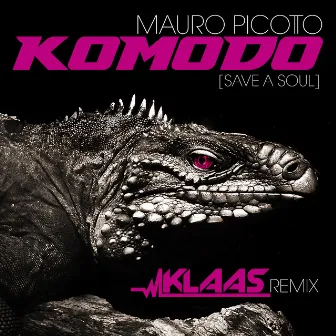 Komodo (Save A Soul)(Klaas Remix) by Mauro Picotto