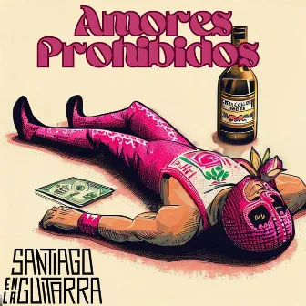 Amores Prohibidos by Santiago En La Guitarra