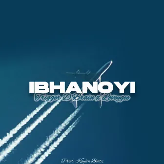 Ibhanoyi by Trigger D'Brain