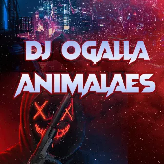 Animalaes by Dj Ogalla