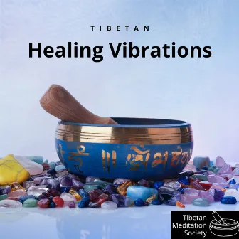 Tibetan Healing Vibrations by Tibetan Meditation