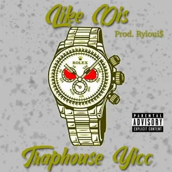 Like Dis by Traphouse Yicc