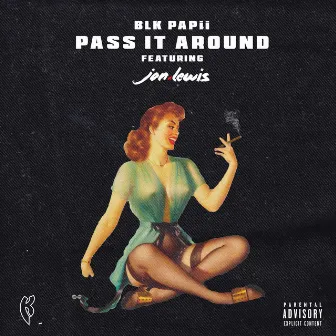 Pass It Around by Blk Papii