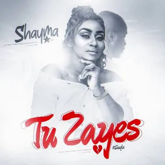 Tu zayes by Shayma