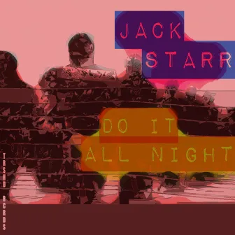 Do It All Night by Jack Starr