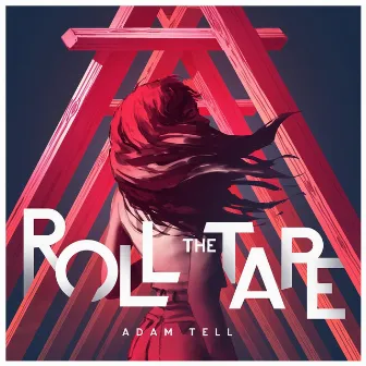 Roll the Tape by Adam Tell