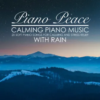 Calming Piano Music with Rain by Piano Peace