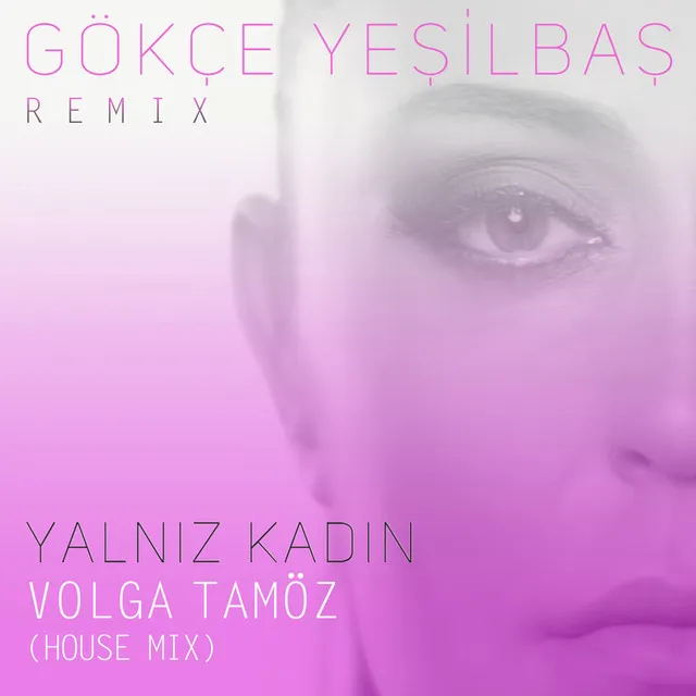 Yalnız Kadın - Volga Tamöz Remix Radio Edit