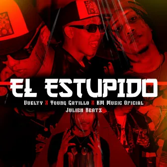 El Estupido by Km Music Oficial