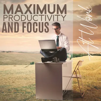 Maximum Productivity And Focus At Work - Music To Stop Procrastinating And Stimulate Intense Concentration by 