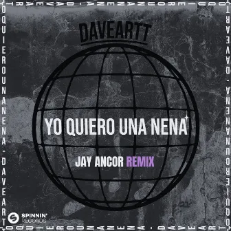 Yo Quiero Una Nena (Jay Ancor Remix Edit) by Daveartt