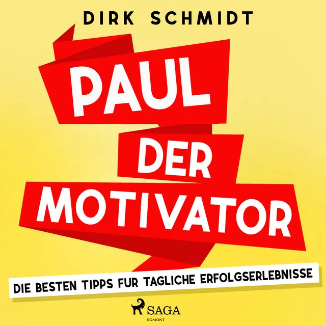 Kapitel 15.2 & Kapitel 16.1 - Paul der Motivator - Die besten Tipps für tägliche Erfolgserlebnisse