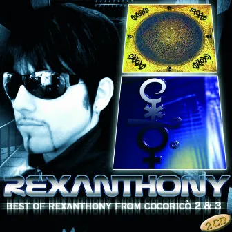 Best Of Rexanthony from Cocoricò 2 & 3 by REXANTHONY