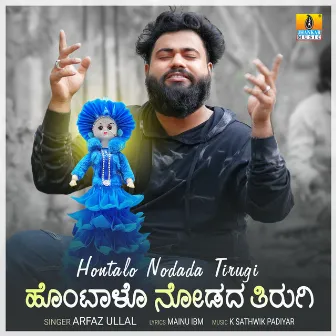 Hontalo Nodada Tirugi - Single by Arfaz Ullal