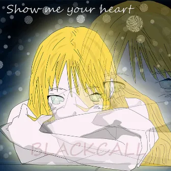 Show Me Your Heart by BLACKCALL