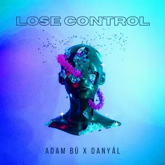 Lose Control by Adam Bü