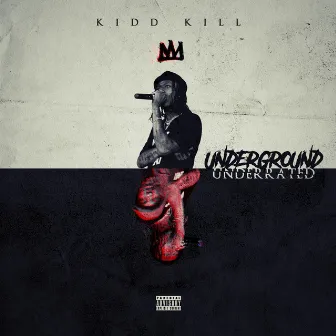 Underground Underrated by KiddKill